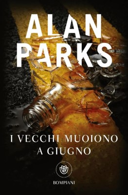Alan Parks - I vecchi muoiono a giugno (2024)