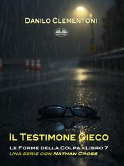 Danilo Clementoni – Le forme della colpa Vol. 7. Il Testimone Cieco (2026)