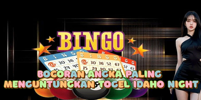 Bocoran Angka Paling Menguntungkan Togel Idaho Night