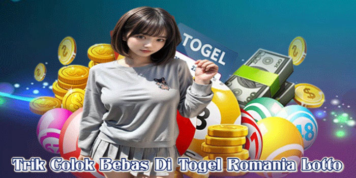 Trik Colok Bebas Di Togel Romania Lotto