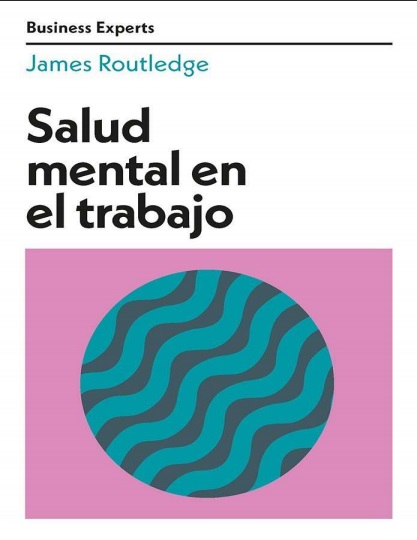 Salud mental en el trabajo - James Routledge (PDF + Epub) [VS]