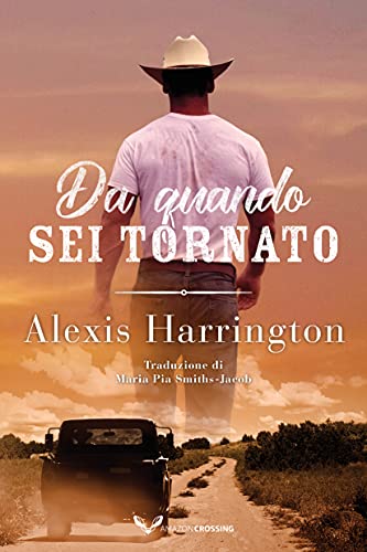 Alexis Harrington - Da quando sei tornato (2021)