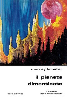 Murray Leinster - Il pianeta dimenticato (1978)