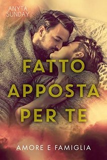 Anyta Sunday - Amore e famiglia Vol. 2. Fatto apposta per te (2020)