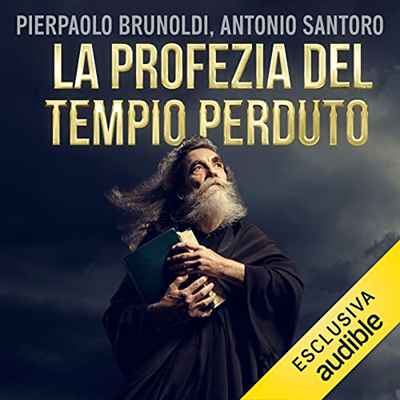 Pierpaolo Brunoldi, Antonio Santoro - La profezia del tempio perduto (2022) (mp3 - 128 kbps)