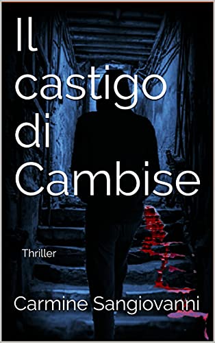 Carmine Sangiovanni – Il castigo di Cambise (2021)