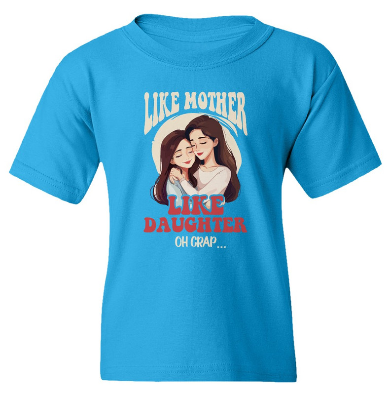 Funny Like Mother Like Daughter Happy Mothers Day Mom Youth Unisex T-shirt - Picture 11 of 11