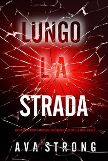 Ava Strong - Lungo la strada. FBI Elle Keen Vol. 2 (2024)