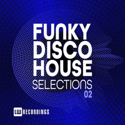 VA - Funky Disco House Selections Vol. 02 (2019)