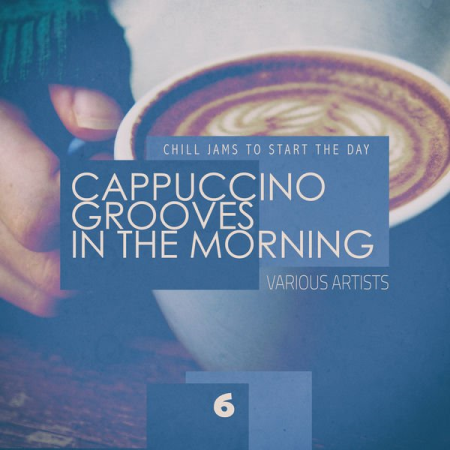 Various Artists - Cappuccino Grooves In The Morning - cup 6 (2020)