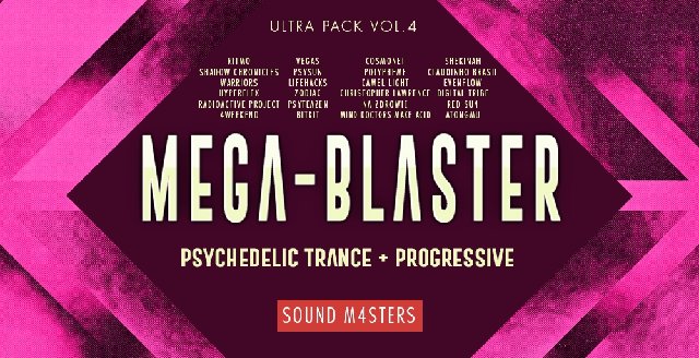Mega Blaster - Psychedelic Trance Progressive Ultra Pack V4 Mega-Blaster-Psychedelic-Trance-Progressive-Ultra-Pack-Vol-4