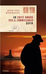 Jean-Luc Bannalec – Un caffè amaro per il commissario Dupin (2015)