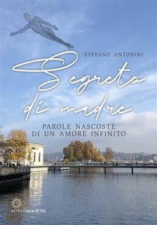 Stefano Antonini - Segreto di madre (2024)