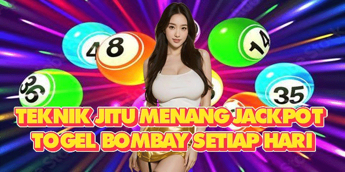 Teknik Jitu Menang Jackpot Togel Bombay Setiap Hari