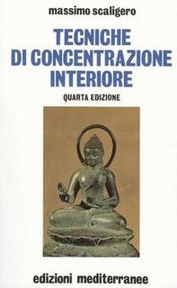 Massimo Scaligero - Tecniche di concentrazione interiore (2002)