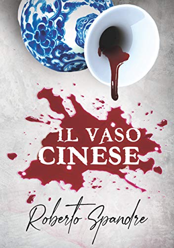 Roberto Spandre – Il vaso cinese (2020)