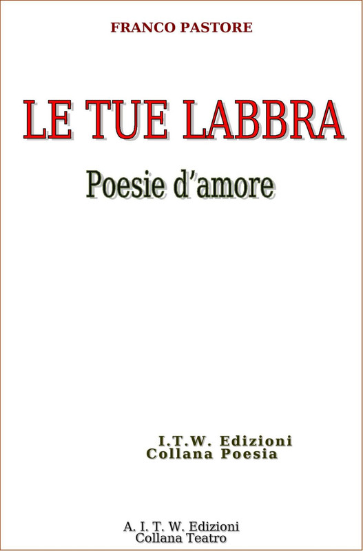 Franco Pastore – Le tue labbra.  Liriche d'amore (2020)