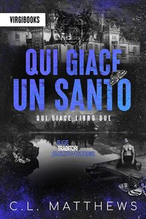 C. L. Matthews - Qui giace Vol. 2. Qui giace un santo (2023)