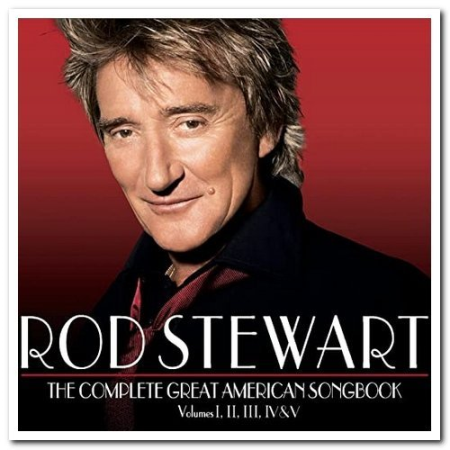 Rod Stewart - The Complete Great American Songbook [5CD Set] (2011)