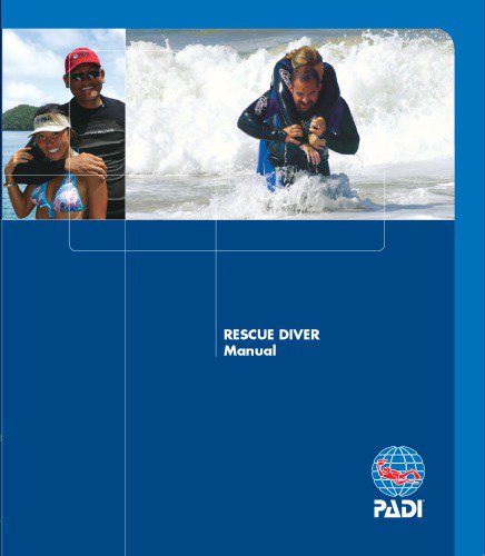 PADI Rescue Diver Manual PADI Rescue Diver Manual