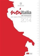 Istat - Noi Italia 2014.  100 statistiche per capire il Paese in cui viviamo (2014)