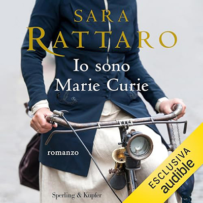 Sara Rattaro - Io sono Marie Curie (2024) (mp3 - 128 kbps)