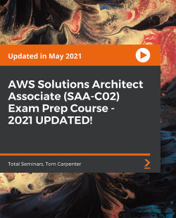 AWS Solutions Architect Associate (SAA-C02) Exam Prep Course - 2021 UPDATED! | Packt