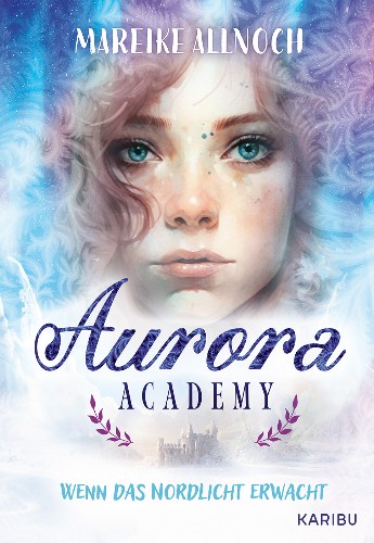 Mareike-Allnoch-Aurora-Academy-01-Wenn-das-Nordlicht-erwacht.jpg