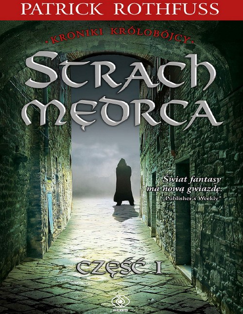 Strach Mędrca. Kroniki Królobójcy (tom 2.1) - Patrick Rothfuss