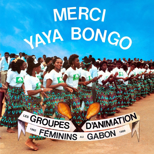 d8622824 4980 4a92 93d9 ac6e13158bbb - VA - Merci Yaya Bongo: Les Groupes d'Animation Feminins du Gabon 1982 - 1989 (2024)