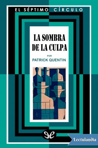 LA SOMBRA DE LA CULPA, PATRICK QUENTIN