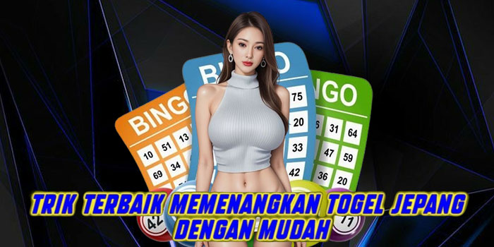 Trik Terbaik Memenangkan Togel Jepang Dengan Mudah
