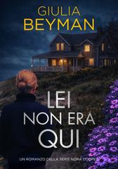 Giulia Beyman – Nora Cooper Vol. 13. Lei non era qui (2026)