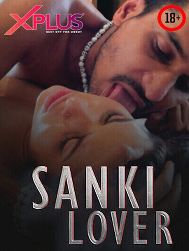 Sanki Lover (2023) S01E02 Hindi Uncut Xplusvip Hot Web Series 720p Watch Online