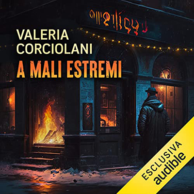 Valeria Corciolani - A mali estremi꞉ La colf e l'ispettore 3 (2023) (mp3 - 128 kbps)