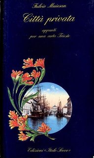Fulvio Muiesan - Città privata. Appunti per una certa Trieste (1980)
