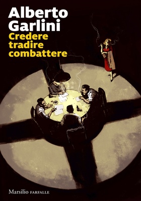 Alberto Garlini - Credere tradire combattere (2026)