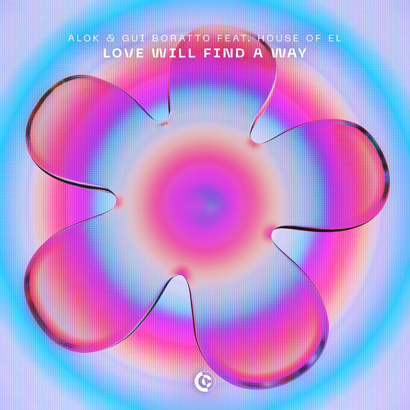 Alok; Gui Boratto; House of EL - Love Will Find A Way