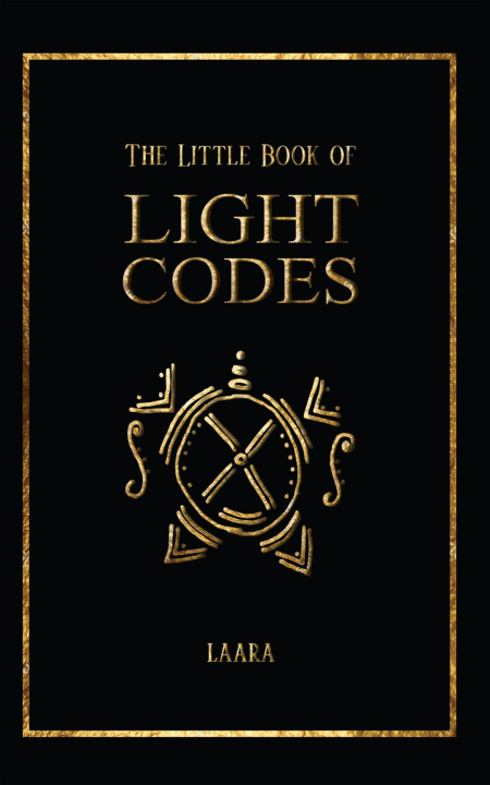 The Little Book of Light Codes: Healing Symbols for Life Transformation