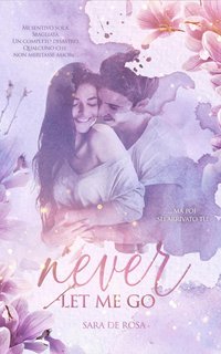 Sara De Rosa - Never let me go (2023)