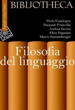 Andrea Iacona, Elisa Paganini (a cura di) - Filosofia del linguaggio (2003)