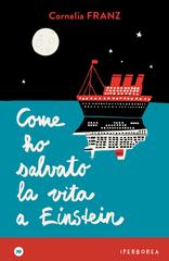 Cornelia Franz – Come ho salvato la vita a Einstein (2025)