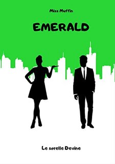 Miss Muffin - Le sorelle Devine Vol. 1. Emerald (2023)