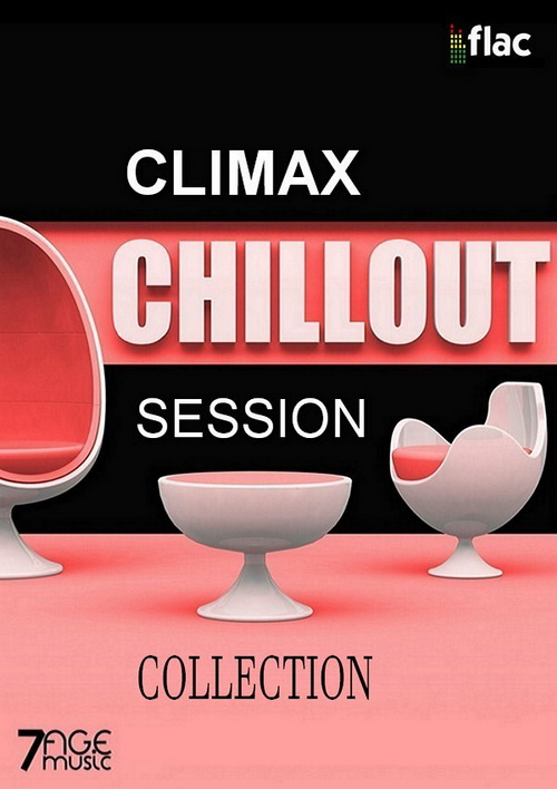VA - Climax Chill Out Session [Pt.1-2] (2024) [FLAC]