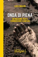 Luca Ongaro – Onda di piena. Un’indagine del commissario Campani (2026)