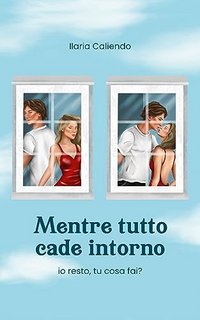 Ilaria Caliendo - Mentre tutto cade intorno (2023)