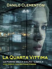 Danilo Clementoni – Le Forme Della Colpa Vol. 4. La Quarta Vittima (2026)
