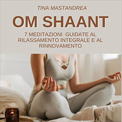 Tina Mastandrea - Om Shaant (2022) (mp3 - 128 kbps)