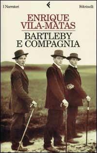 Enrique Vila-Matas - Bartleby e compagnia (2002)