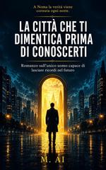 M. AI – La città che ti dimentica prima di conoscerti (2026)